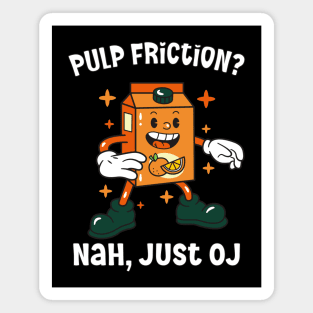 Pulp Friction? Nah, Just OJ: Celebrating National OJ Day Magnet